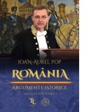 Romania. Argumente istorice - Ioan-Aurel Pop