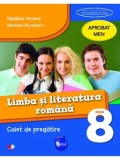 Cumpara ieftin Limba si literatura romana. Caiet de pregatire. Clasa 8/Madalina Vincene, Marilena Pavelescu