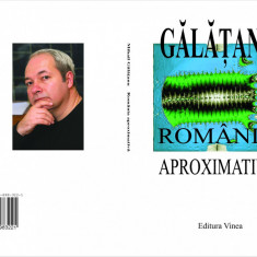 Mihail Galatanu, Romania aproximativa