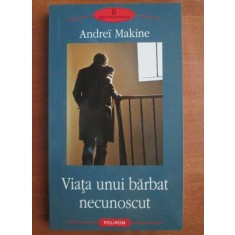 Viata unui barbat necunoscut - Andrei Makine