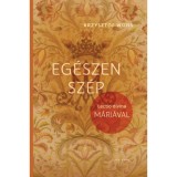 Eg&eacute;szen sz&eacute;p - Lectio divina M&aacute;ri&aacute;val - Krysztof Wons