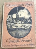 CRT4DE Carte veche Germana -Auguste Groner &ndash; So war mein Wien (Așa a fost Viena mea, Viena, 1925)