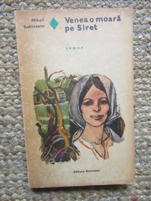 VENEA O MOARA PE SIRET-MIHAIL SADOVEANU