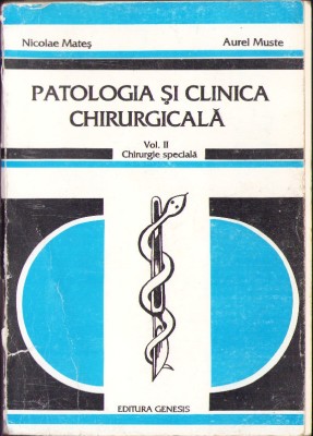 C5806N Patologia și clinica chirurgicală, volumul II, Chirurgie specială 1996 foto