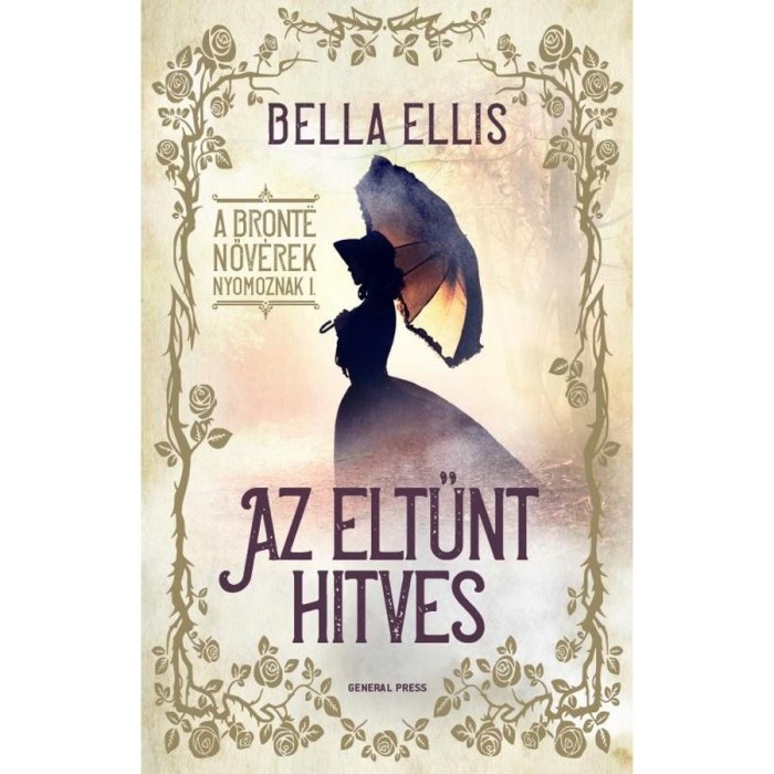 Az eltűnt hitves - A Bront&euml; nőv&eacute;rek nyomoznak I. - Bella Ellis