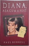 Diana, asa cum a fost &ndash; Paul Burrell - Biografii si Memorii Istorice