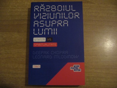 Deepak Chopra, Leonard Mlodinow - Razboiul viziunilor asupra lumii foto