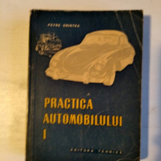 Practica automobilului (vol. I) - Petre Cristea, Ed. Tineretului 1956