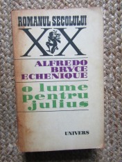 O lume pentru Julius - Alfredo Bryce Echenique - Roman, Beletristica