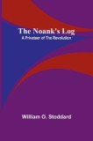 The Noank&#039;s Log: A Privateer of the Revolution