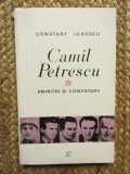 CAMIL PETRESCU, AMINTIRI SI COMENTARII-CONSTANT IONESCU