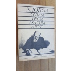O viata de om asa cum a fost- N. Iorga