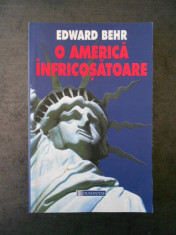 EDWARD BEHR - O AMERICA INFRICOSATOARE foto