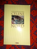Louis Ferdinand Celine - Nord / 414 pagini