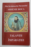 DIN INVATATURILE PARINTELUI ARSENIE BOCA - TALANTII IMPARATIEI , 2002