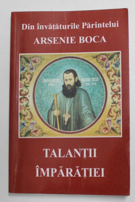 DIN INVATATURILE PARINTELUI ARSENIE BOCA - TALANTII IMPARATIEI , 2002 foto