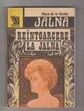 bnk ant Mazo de la Roche - Jalna ( vol 7 ) . Reintoarcere la Jalna