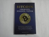 BITCOIN LIBERTATE, FINANTE, VIITOR - TIMI AJIBOYE, LUIS BUENAVENTURA, ALEX GLADSTEIN, LILY LIU, ETC