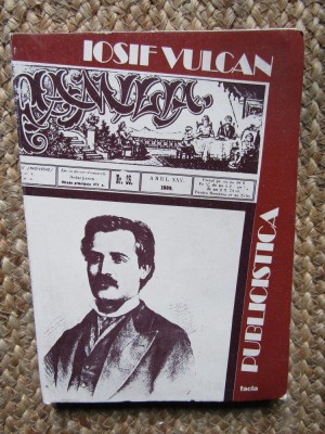 Publicistica &amp;ndash; Iosif Vulcan foto