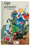 Opt povestiri Ana-Maria Caia carte paperback brosat Tandem Media literatura