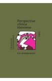 Perspective clinice kleiniene - R.D. Hinshelwood