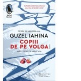 Copiii de pe Volga - Luana Schidu, Guzel Iahina