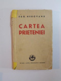 CARTEA PRIETENIEI de EUGEN HEROVANU , 1939