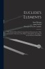 Euclide&#039;s Elements: The Whole Fifteen Books Compendiously Demonstrated: With Archimedes&#039;s Theorems of the Sphere and Cylinder, Investigate