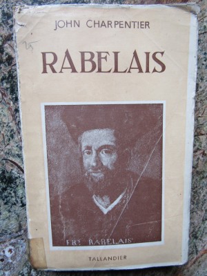 Rabelais et le g&amp;eacute;nie de la Renaissance/ John Charpentier foto