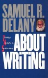 About Writing: Seven Essays, Four Letters, and Five Interviews