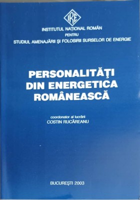 PERSONALITATI DIN ENERGETICA ROMANEASCA-COSTIN RUCAREANU-249965 foto