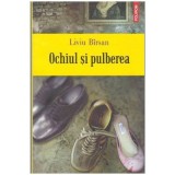 Liviu Birsan - Ochiul si pulberea - 103608
