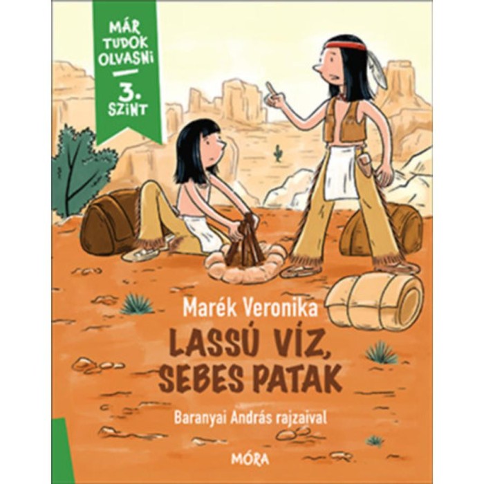 Lass&uacute; v&iacute;z, sebes patak - M&aacute;r tudok olvasni - 3. szint - Mar&eacute;k Veronika