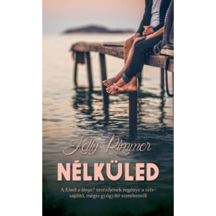 N&eacute;lk&uuml;led - Kelly Rimmer