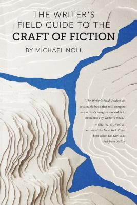 The Writer&amp;#039;s Field Guide to the Craft of Fiction foto