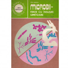 Ion Enescu - Microbii - Fiinte cu insusiri uimitoare - 119418