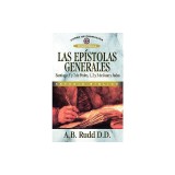 Las Epistolas Generales: Santiago, 1 y 2 Pedro, 1, 2, y 3 de Juan y Judas