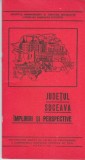 AS - REVISTA DOCUMENTAR, JUDETUL SUCEAVA IMPLINIRI SI PERSPECTIVE. 1985