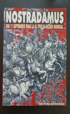 NOSTRADAMUS. Din 11 septembrie p&amp;acirc;nă la Al Treilea Război Mondial - Marc Finn foto