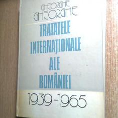 Gheorghe Gheorghe - Tratatele internationale ale Romaniei 1939-1965 (1983)
