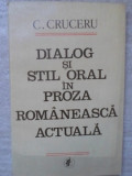 DIALOG SI STIL ORAL IN PROZA ROMANEASCA ACTUALA-C. CRUCERU
