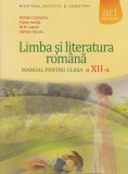 Limba și literatura rom&acirc;na. Manual pentru clasa a XII-a (F. Ioniţă, A. Costache) - Paperback brosat - Florin Ioniţă, Adrian Costache, Adrian Săvoiu, M