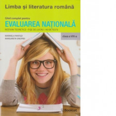 Limba si literatura romana. Ghid complet pentru Evaluarea Nationala - clasa a VIII-a