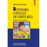 Cumpara ieftin Autonomia copilului de varsta mica. Repere pedagogice, Genoveva Farcas, Polirom