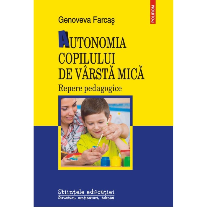 Autonomia copilului de varsta mica. Repere pedagogice, Genoveva Farcas