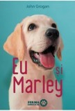 Cumpara ieftin Eu si Marley/John Grogan
