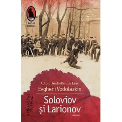 SOLOVIOV SI LARIONOV - EVGHENI VODOLAZKIN foto