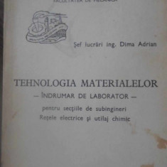 TEHNOLOGIA MATERIALELOR. INDRUMAR DE LABORATOR PENTRU SECTIILE DE SUBINGINERI RETELE ELECTRICE SI UT-DIMA ADRIAN