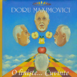 Doru Maximovici - O liniste&hellip; cuvinte - 126468