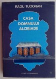 Casa domnului Alcibiade &ndash; Radu Tudoran
